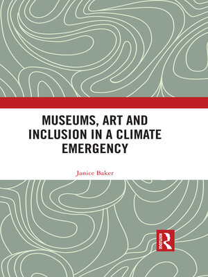 cover image of Museums, Art and Inclusion in a Climate Emergency